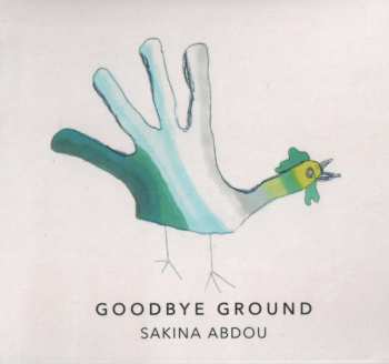 Sakina Abdou: Goodbye Ground