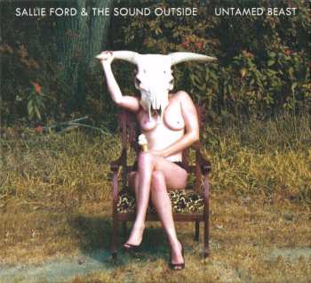 CD Sallie Ford & The Sound Outside: Untamed Beast 524012