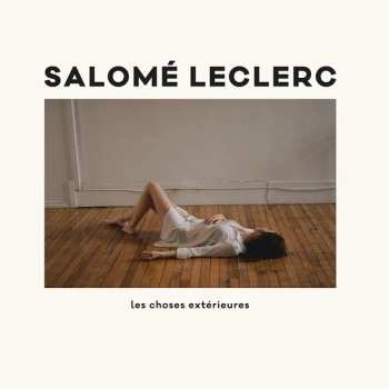 Album Salomé Leclerc: Les Choses Extérieures