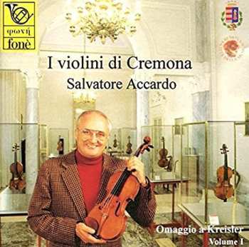 Album Salvatore Accardo: Die Violinen Von Cremona - Ommagio A Kreisler