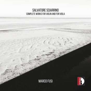 Album Salvatore Sciarrino: Complete Works For Violin And For Viola