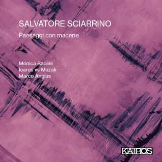 Salvatore Sciarrino: Paesaggi Con Macerie