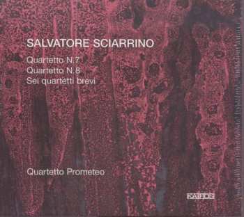 Album Salvatore Sciarrino: Quartetto N.7 · Quartetto N.8 · Sei Quartetti Brevi