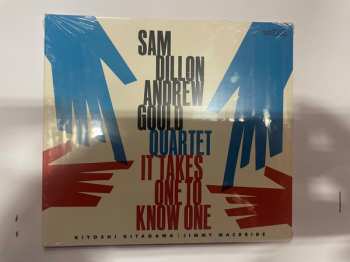 Album Sam Dillon Andrew Gould Quartet: It Takes One To Know One