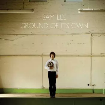 Sam Lee: Ground Of Its Own