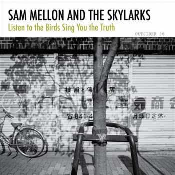 Album Sam Mellon And The Skylarks: Listen to the Birds Sing You the Truth