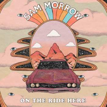 CD Sam Morrow: On The Ride Here 567575