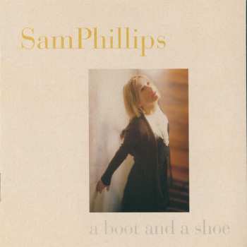 CD Sam Phillips: A Boot And A Shoe 635069