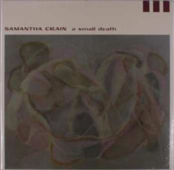 LP Samantha Crain: A Small Death CLR 418096