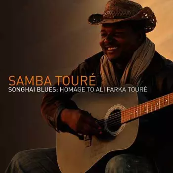 Songhai Blues: Homage to Ali Farka Touré