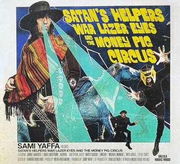 CD Sam Yaffa: Satan's Helpers War Lazer Eyes And The Money Pig Circus DIGI 555465