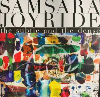 Album Samsara Joyride: The Subtle And The Dense