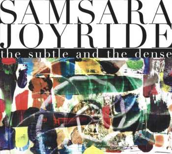 CD Samsara Joyride: The Subtle And The Dense DIGI 551568