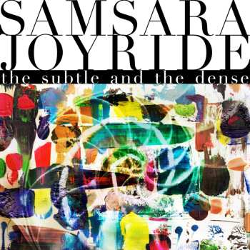 CD Samsara Joyride: The Subtle And The Dense DIGI 551568