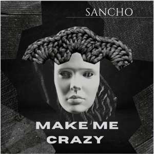 Album Sancho: Make Me Crazy