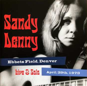 Album Sandy Denny: Live & Solo: Ebbets Field, Denver April 29th, 1973