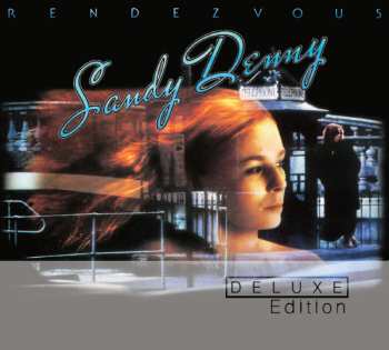 2CD Sandy Denny: Rendezvous DLX 611182