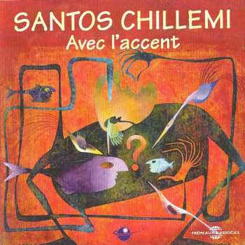 Album Santos Chillemi: Avec L'accent