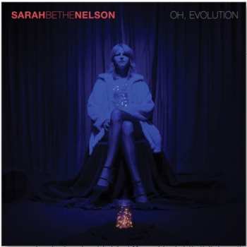 LP Sarah Bethe Nelson: Oh, Evolution 604957