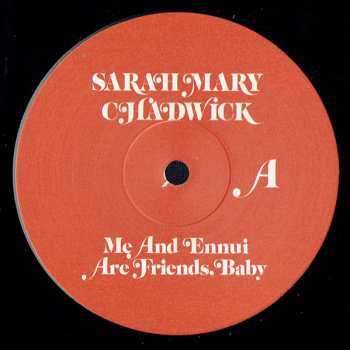 LP Sarah Mary Chadwick: Me And Ennui Are Friends, Baby 77029