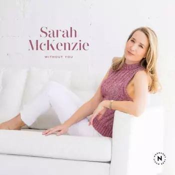 Sarah McKenzie: Without You