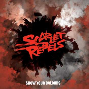 Album Scarlet Rebels: Show Your Colours