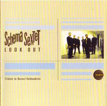 Album Schema Sextet: Look Out (Tribute To Basso / Valdambrini)