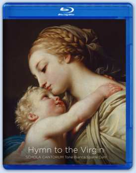 Blu-ray/SACD Schola Cantorum: Hymn To The Virgin 551720