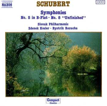 Franz Schubert: Symphonies No. 5 In B-Flat . No. 8 "Unfinished"