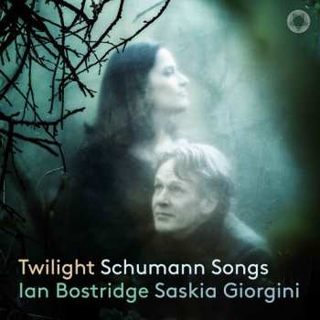 Album Schumann / Bostridge / Giorgini: Twilight Schumann Songs