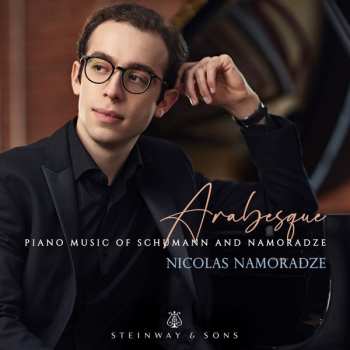 Album Robert Schumann: Arabesque: Piano Music Of Schumann And Namoradze