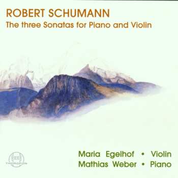 Album Schumann / Weber / Egelhof: 3 Sonatas For Violin & Piano