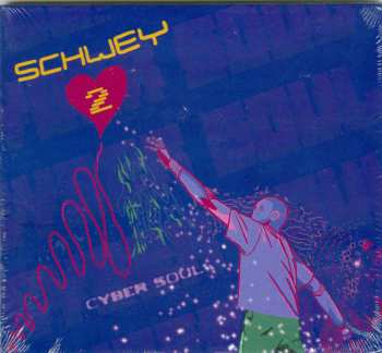 Album Schwey: Schwey 2: Cyber Soul