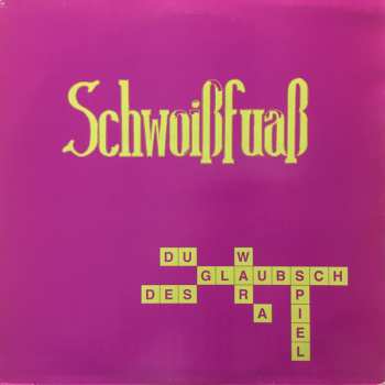 CD Schwoißfuaß: Du Glaubsch Des War A Spiel 659821