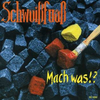 CD Schwoißfuaß: Mach Was!? 549606