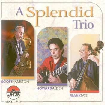 Album Scott Hamilton: A Splendid Trio