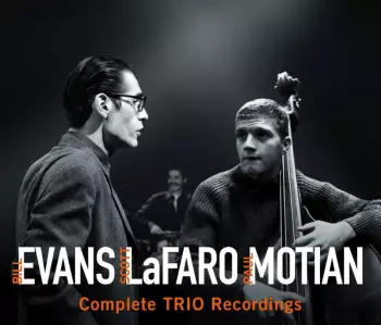 Scott Lafaro & Paul Motian Bill Evans: Complete Trio Recordings