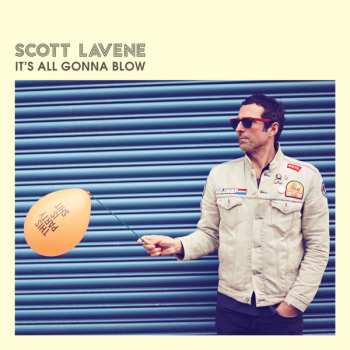 Album Scott Lavene: It's All Gonna Blow