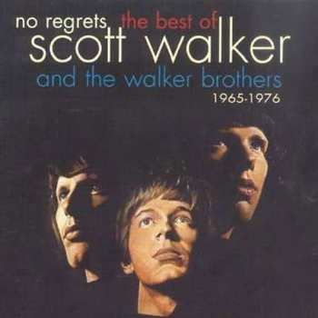 CD Scott Walker: No Regrets • The Best Of Scott Walker And The Walker Brothers • 1965 - 1976 442164