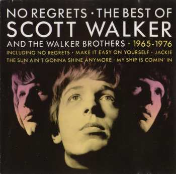 Album Scott Walker: No Regrets - The Best Of Scott Walker And The Walker Brothers - 1965 - 1976