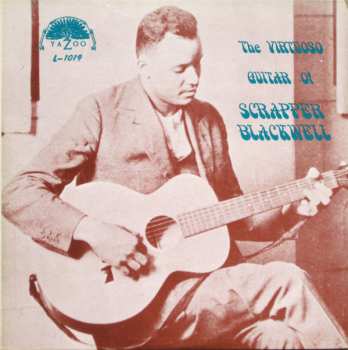 LP Scrapper Blackwell: The Virtuoso Guitar Of Scrapper Blackwell 593796