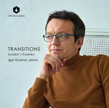 Alexander Scriabine: Transitions  