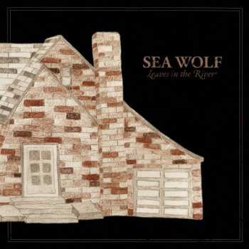 Album Sea Wolf: Leaves In The River