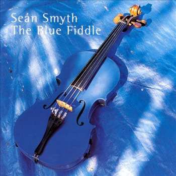 Album Seán Smyth: The Blue Fiddle