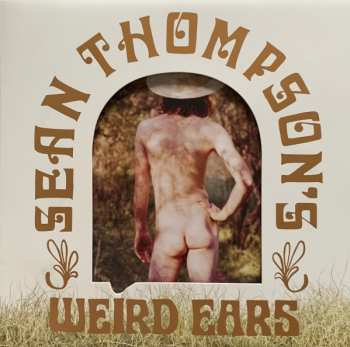 LP Sean Thompson's Weird Ears: Sean Thompson's Weird Ears 564216