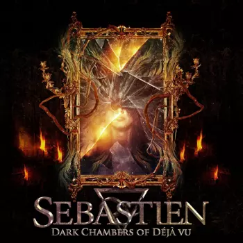 Sebastien: Dark Chambers Of Déjà Vu