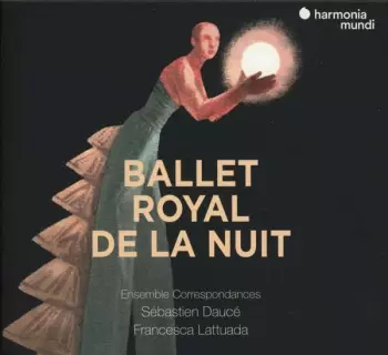 Ensemble Correspondances: Ballet Royal De La Nuit