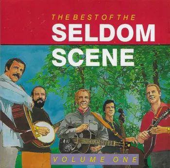 The Best Of The Seldom Scene (Volume One)