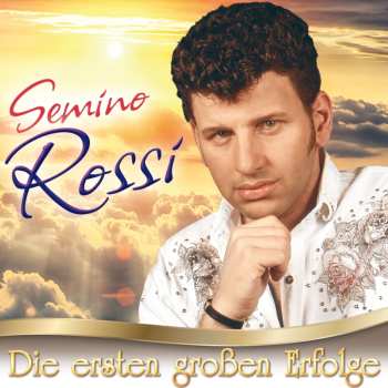 Album Semino Rossi: Du Mein Gefühl: Die Ersten Großen Erfolge