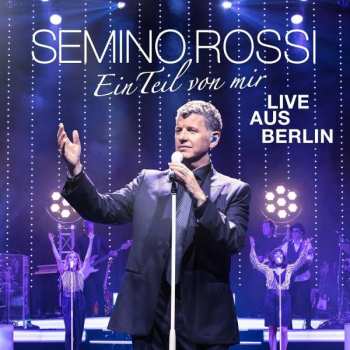 Album Semino Rossi: Ein Teil Von Mir - Live Aus Berlin